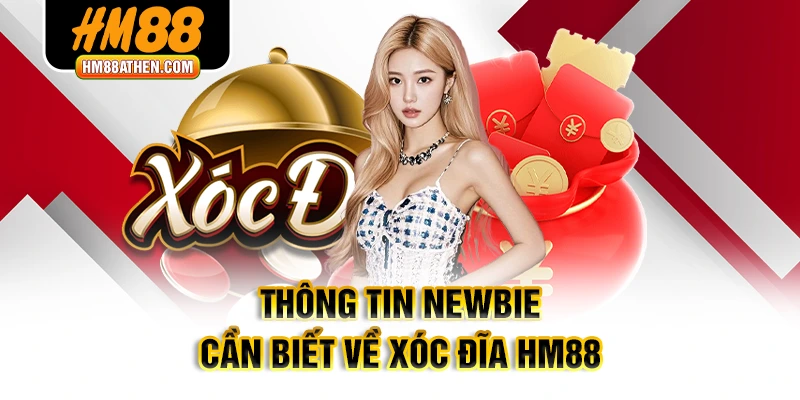 Thông tin newbie cần biết về xóc đĩa HM88
